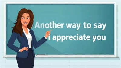 another way to say i appreciate you