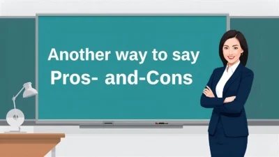 another way to say pros and cons