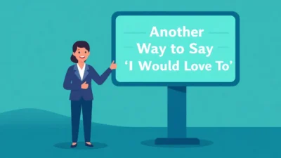 another way to say i would love to