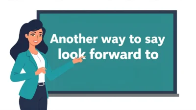 another way to say look forward to